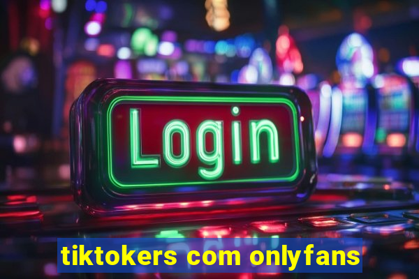 tiktokers com onlyfans